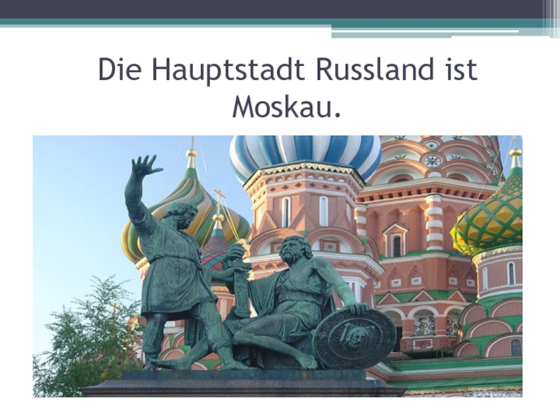 Russland ist ein. Москва на немецком. 7 Класс Moskau ist.