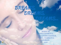 Dreams, dreams, Dreams