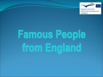 1
Famous People
from England