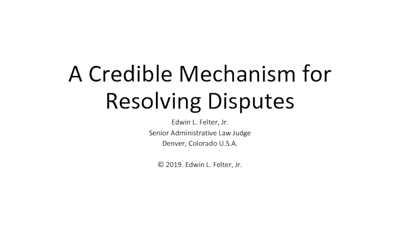 A Credible Mechanism for Resolving Disputes