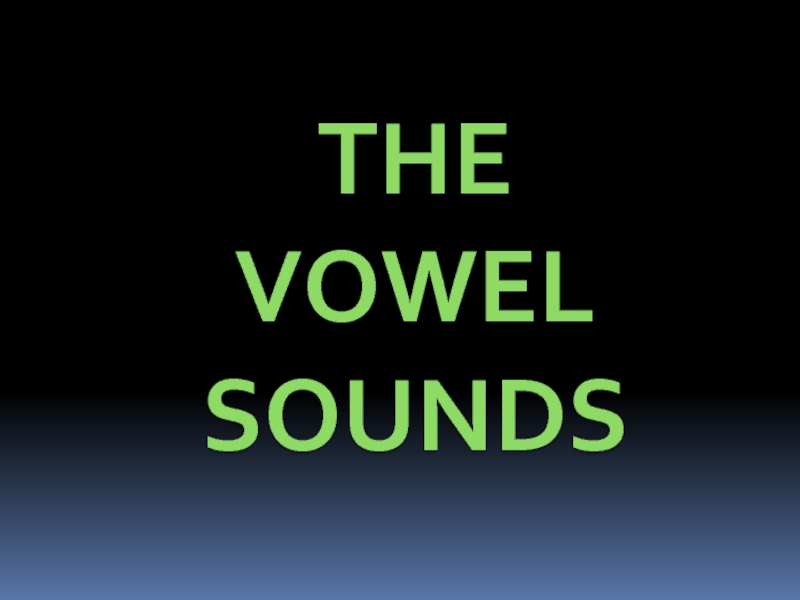 The vowel sounds