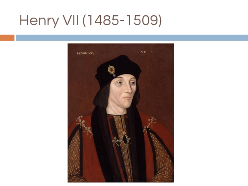 Henry VII (1485-1509)