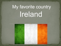 My favorite country - Ireland