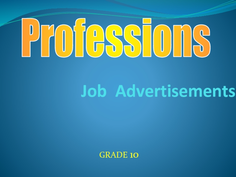 Презентация Job advertisements. Grade 10