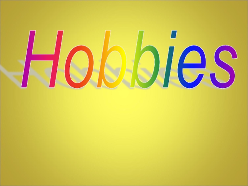 Презентация Hobbies