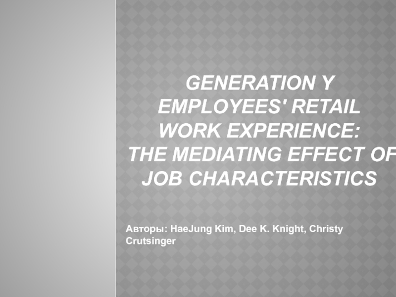 Generation Y employees' retail work experience: The mediating effect of job