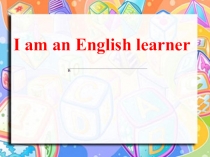 I am an English learner