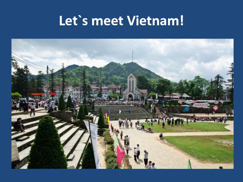 Let`s meet Vietnam!