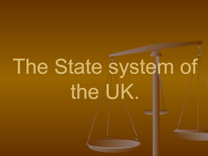 Презентация The State system of the UK