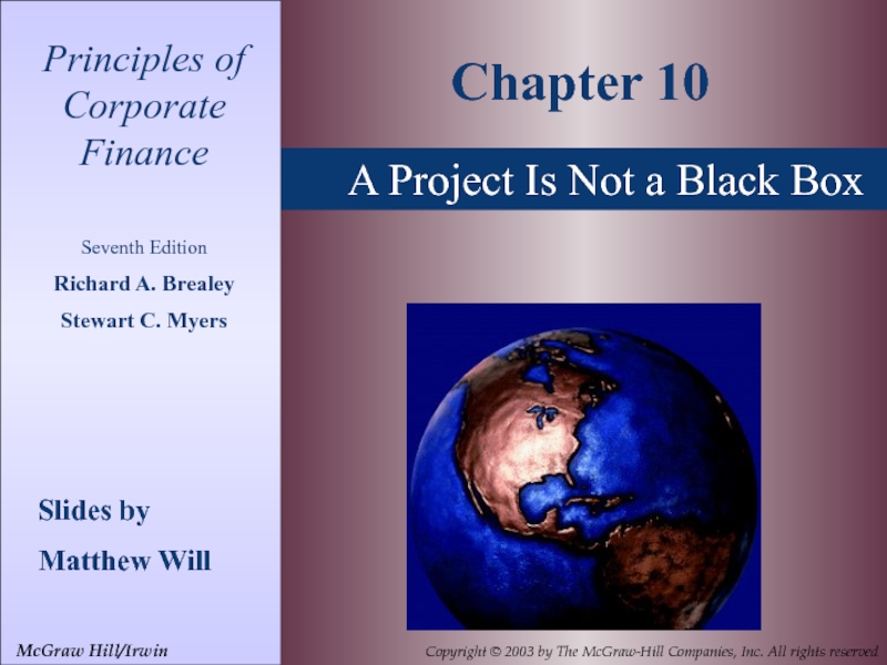 A Project Is Not a Black Box
Principles of Corporate Finance
Seventh