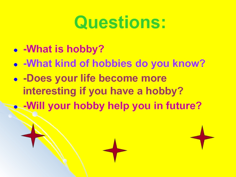 What hobbies you know