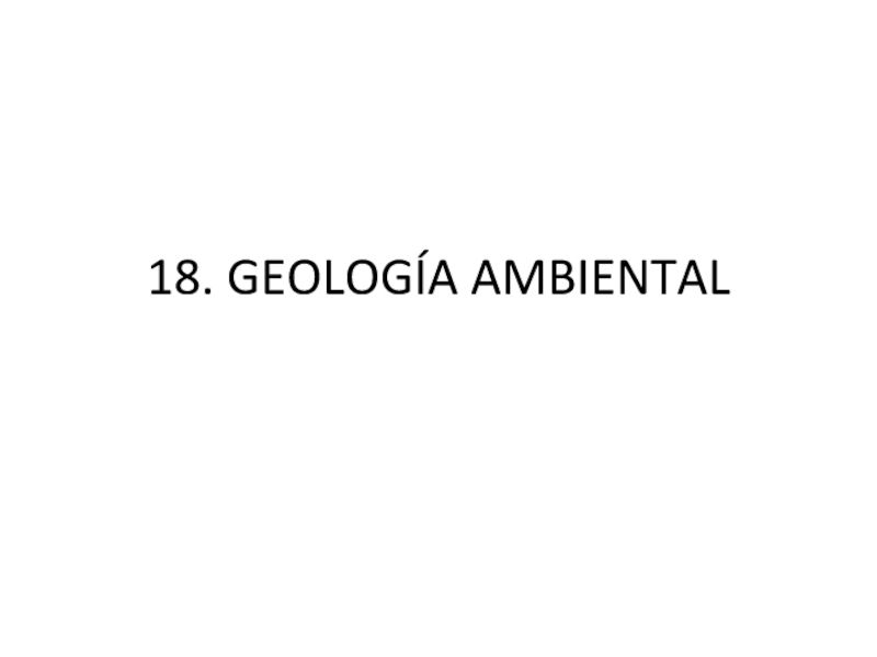 18. GEOLOGÍA AMBIENTAL