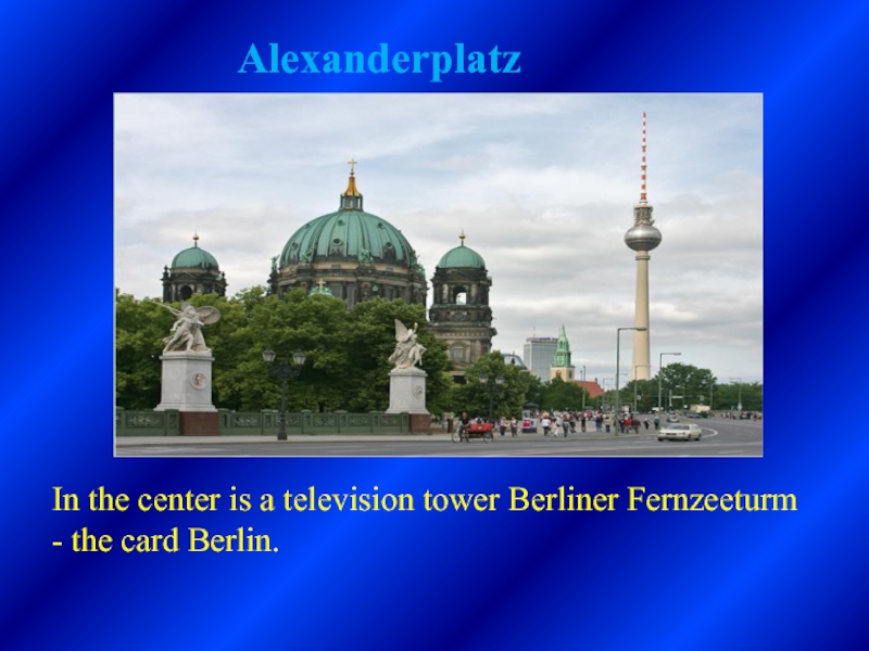 AlexanderplatzIn the center is a television tower Berliner Fernzeeturm - the card Berlin.