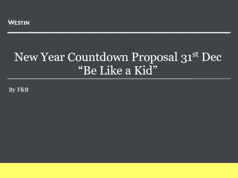 New Year Countdown Proposal 31 st Dec “Be Like a Kid”