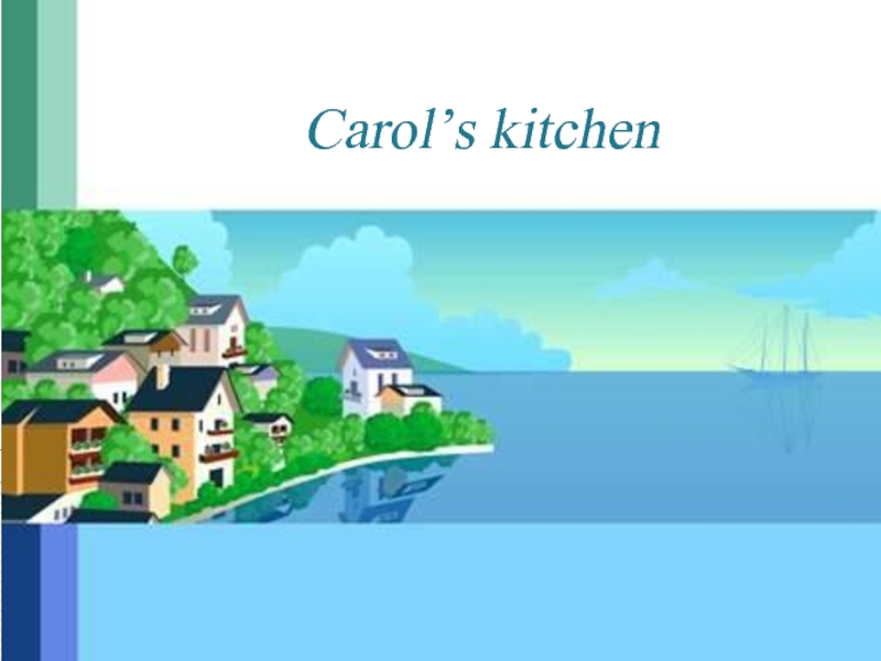 Carol’s kitchen 4 класс