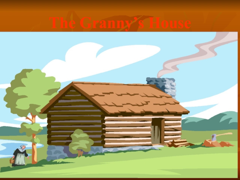 The Granny’s House