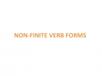 NON-FINITE VERB FORMS