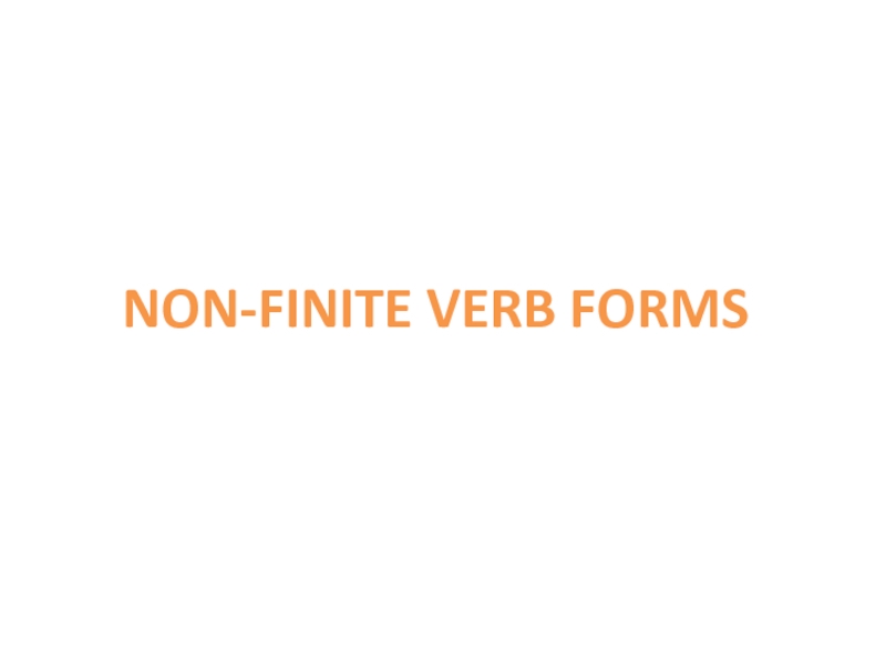 NON-FINITE VERB FORMS