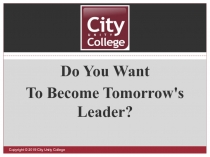 Do You Want
To Become Tomorrow's Leader?
Copyright © 2019 City Unity College