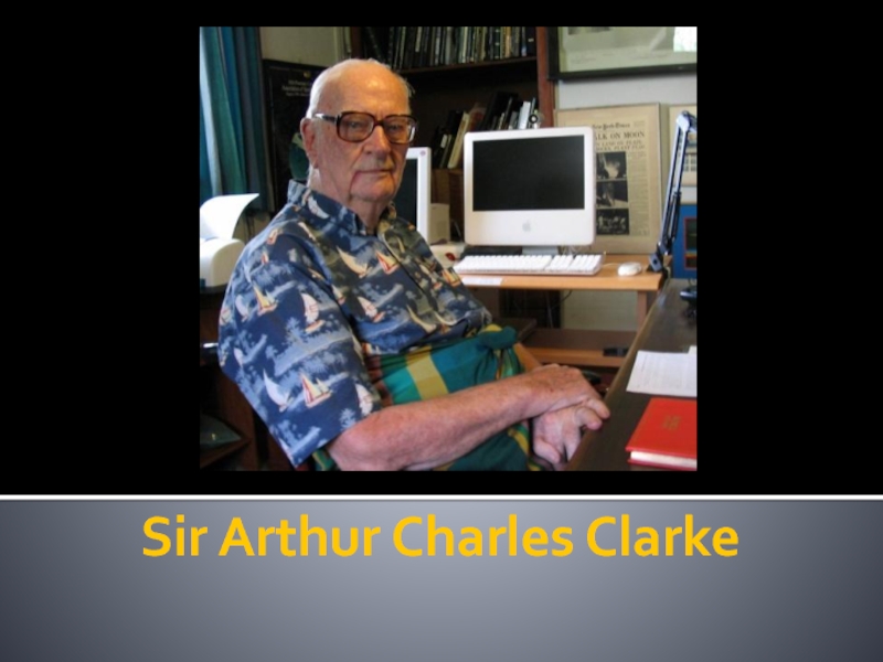 Sir Arthur Charles Clarke