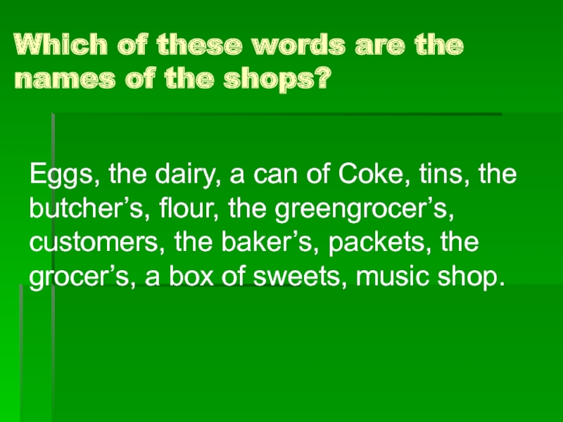 SHOPPING_6_kl Which of these words are the names of the shops?Eggs, the Which of these words are the names of the shops?Eggs, the dairy, a can of Coke, tins,