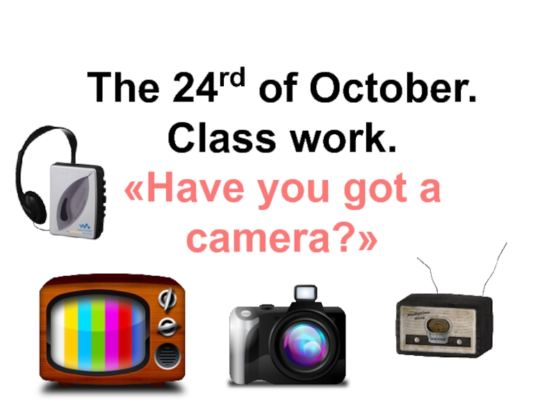 Have you got a camera 5 form