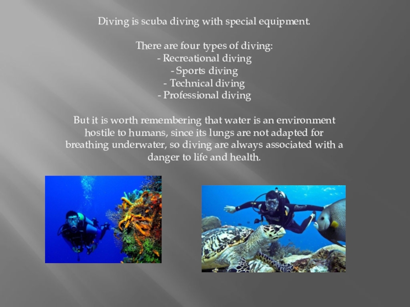 Life is diving. Types of Diving. Extreme Sport is a Sport that is usually associated with a Danger to Life.. Recreational and Diving courses and sites. Oleg is Dive not перевод.