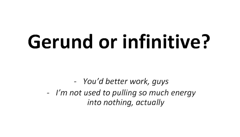Gerund or infinitive?