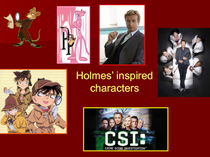 Holmes’ inspired characters