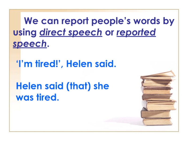 Helen said to me. Reported Speech презентация. Can reported.