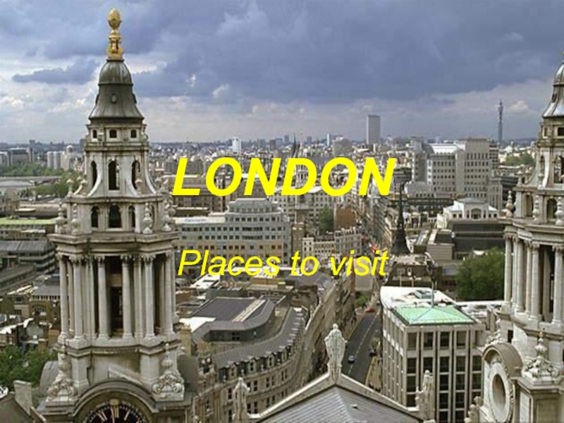 Презентация London. Places to visit 6 класс