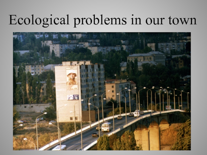 Ecological problems in our town