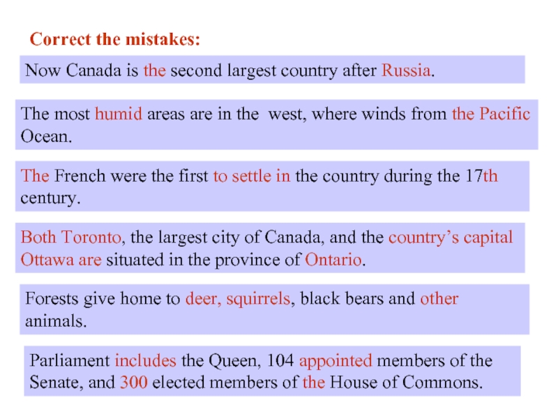 Correct the mistakes:Now Canada is second largest country after Norway.Now Canada is the second largest country after