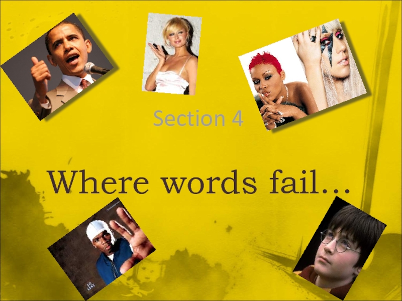 Section 4Where words fail…