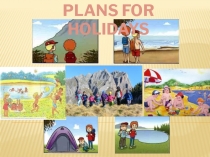Plans for holidays
