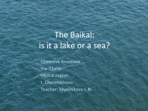 The Baikal: is it a lake or a sea?