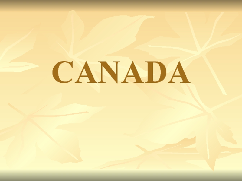 Презентация CANADA - КАНАДА