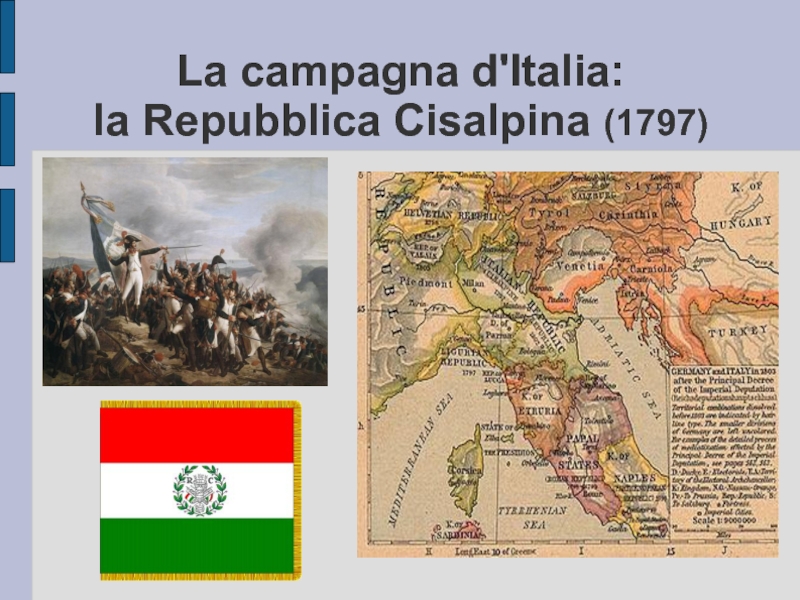 Презентация La campagna d'Italia: la Repubblica Cisalpina (1797)