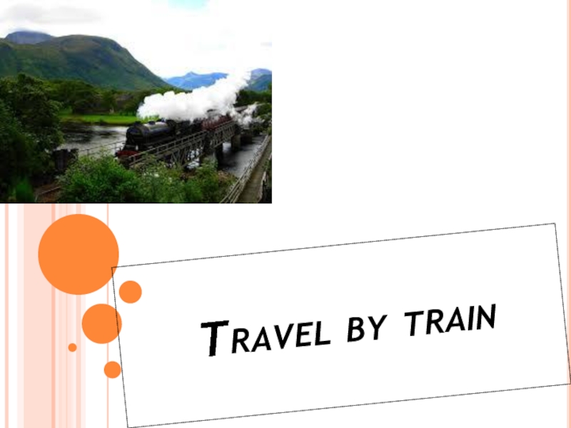 Презентация Travel by train