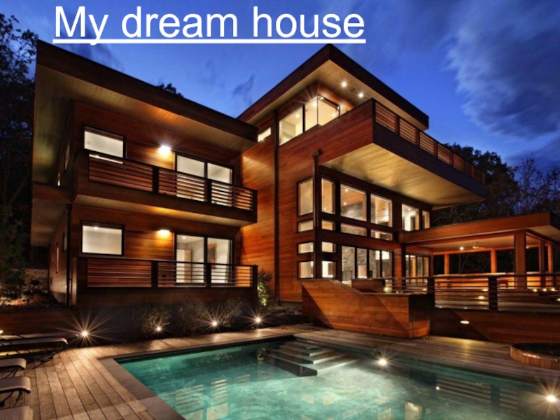 Презентация My dream house