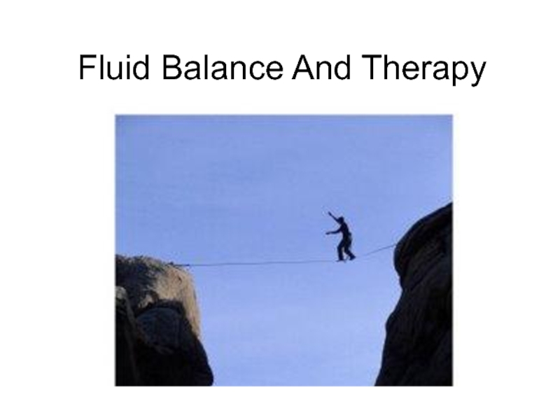 Презентация Fluid Balance And Therapy