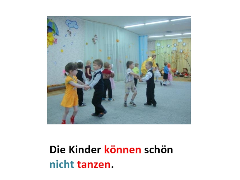 Die Kinder können schön nicht tanzen.
