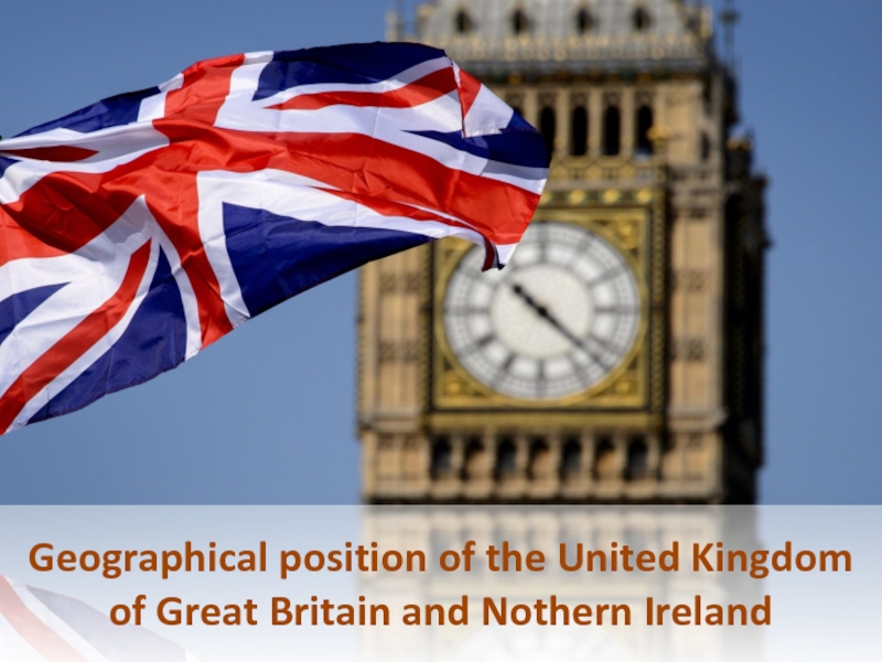 Geographical position of the United Kingdom of Great Britain and Nothern Ireland
