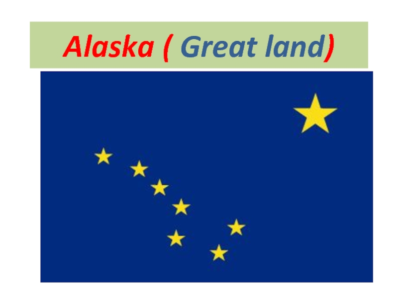 Alaska (Great land)