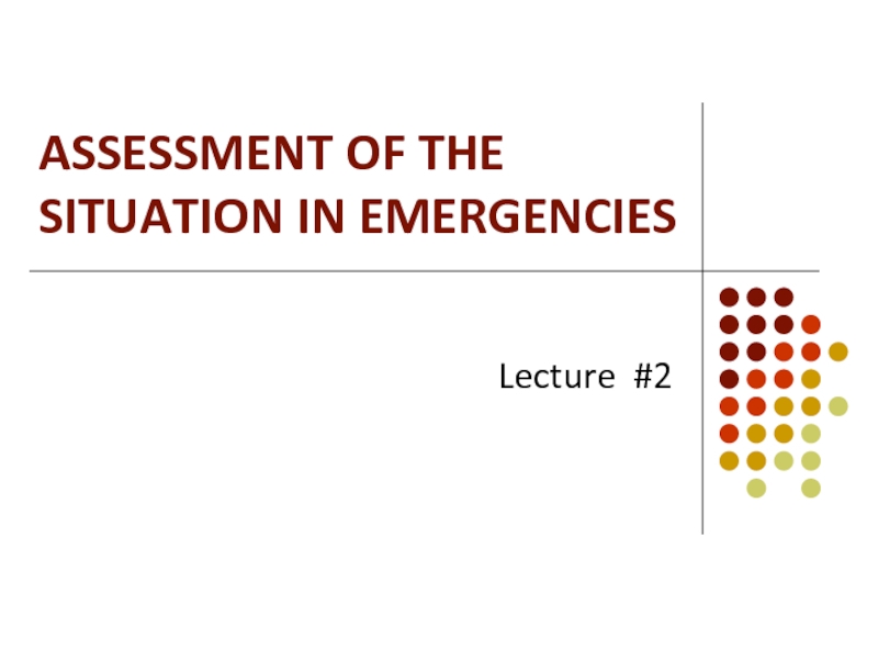 ASSESSMENT OF THE SITUATION IN EMERGENCIES
