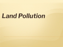 Effects of Land Pollution