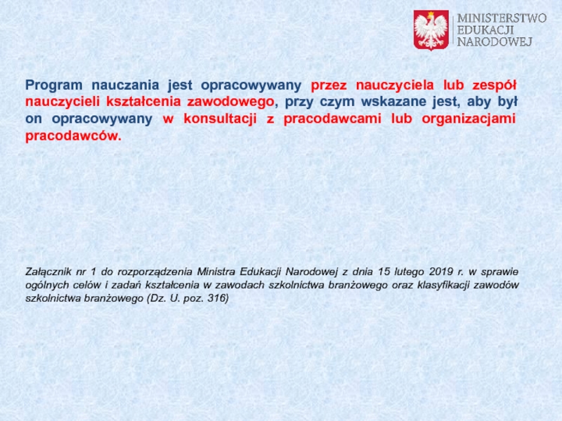 Kwalifikacje rynkowe
a szkolnictwo branżowe Program nauczania jest opracowywany przez nauczyciela lub zespół nauczycieli kształcenia zawodowego, Program nauczania jest opracowywany przez nauczyciela lub zespół nauczycieli kształcenia zawodowego, przy czym wskazane jest, aby był