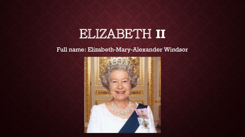 Презентация Elizabeth II (6 form)