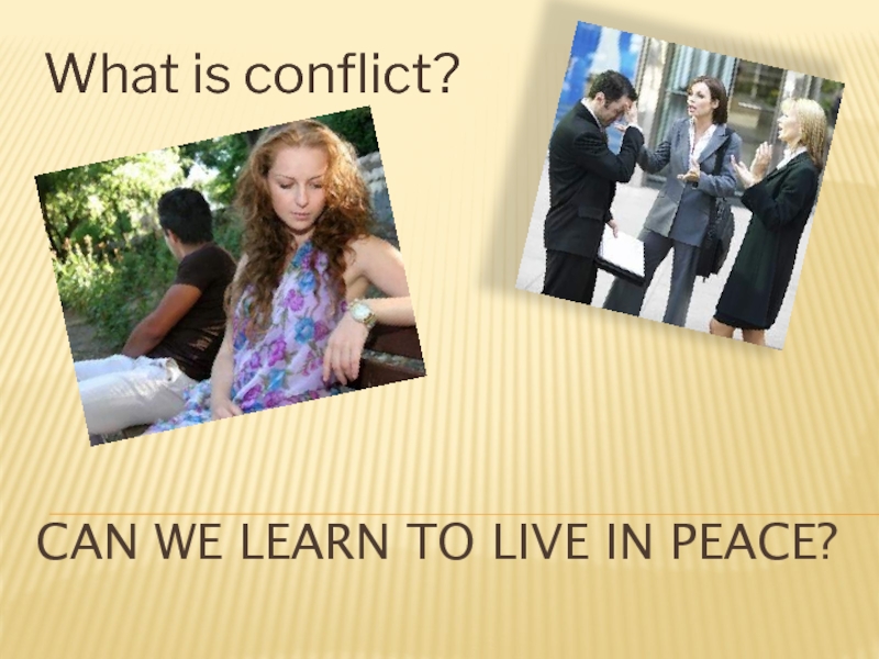 Презентация CAN WE LEARN TO LIVE IN PEACE? 9 класс