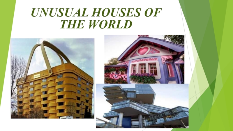 Презентация Unusual houses of the world 5 класс